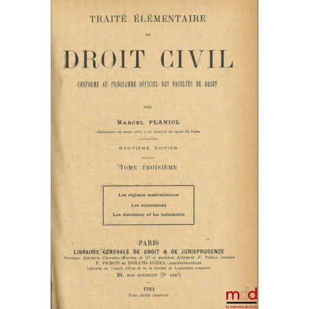 TRAITÉ ÉLÉMENTAIRE DE DROIT CIVIL conforme au programme officiel des Facultés de Droit, 9e éd.