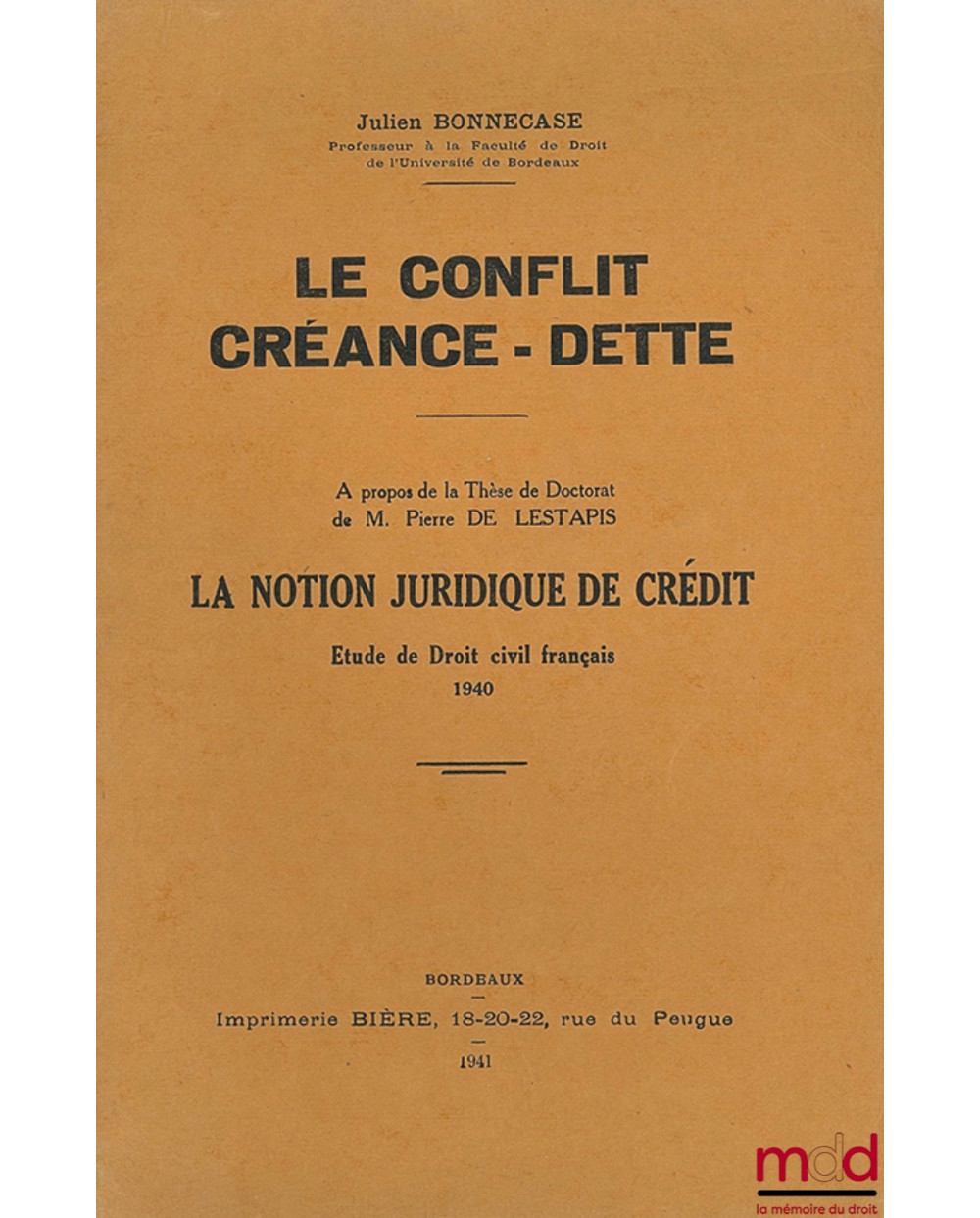 LE CONFLIT CRÉANCE - DETTE ; À propos de la thèse de doctorat de Pierre de Lestapis ; LA NOTION JURIDIQUE DE CRÉDIT, Étude de...