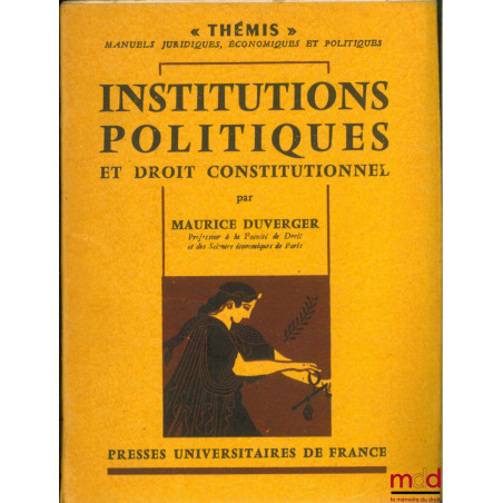 INSTITUTIONS POLITIQUES ET DROIT CONSTITUTIONNEL, 5e éd., coll. Thémis