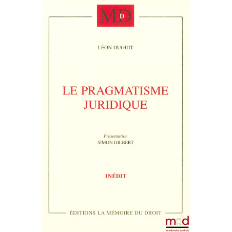 LE PRAGMATISME JURIDIQUE, Conférences prononcées à Madrid, Lisbonne & Coïmbre (1923), Présentation et traduction (Conférence ...