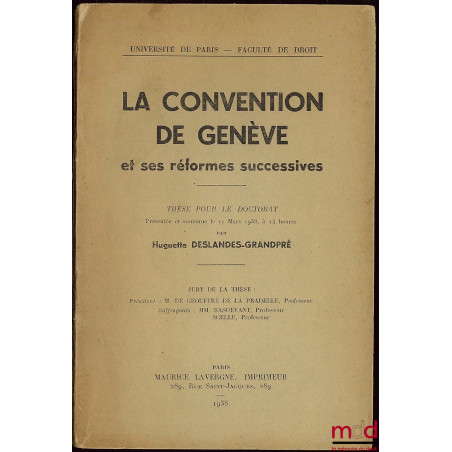 LA CONVENTION DE GENÈVE ET SES RÉFORMES SUCCESSIVES, Université de Paris - Faculté de droit