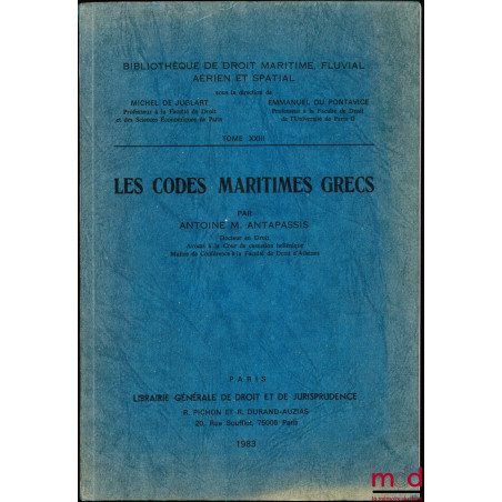 LES CODES MARITIMES GRECS, Bibl. de droit maritime, Fluvial, Aérien et Spatial, t. XXIII