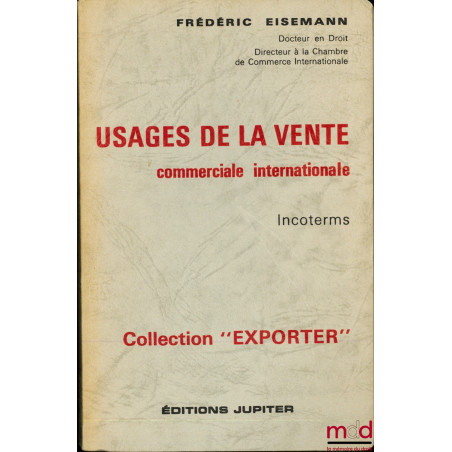 USAGE DE LA VENTE COMMERCIALE INTERNATIONALE (Incoterms), coll. « Exporter »
