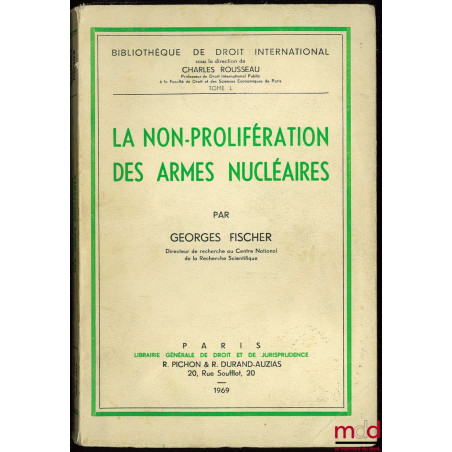 LA NON-PROLIFÉRATION DES ARMES NUCLÉAIRES, Bibl. de droit intern., t. L
