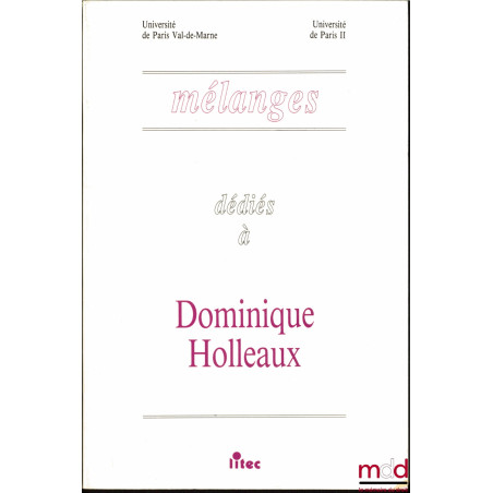 MÉLANGES DÉDIÉS À DOMINIQUE HOLLEAUX, Université de Paris Val-de-Marne et Université de Paris II