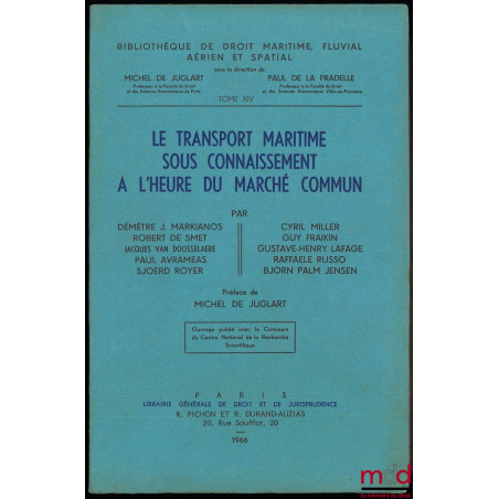 LE TRANSPORT MARITIME SOUS CONNAISSEMENT À L’HEURE DU MARCHÉ COMMUN, Préface de Michel de Juglart, Bibl. de droit maritime, f...