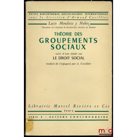 THÉORIE DES GROUPEMENTS SOCIAUX suivi d’une étude sur LE DROIT SOCIAL, traduit de l’espagnol par A. Cuvillier, coll. Petite b...