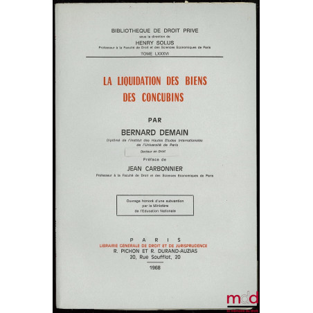 LA LIQUIDATION DES BIENS DES CONCUBINS, Préface de Jean Carbonnier, Bibl. de droit privé, t. LXXXVI