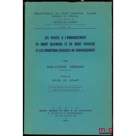 LES VENTES À L’EMBARQUEMENT EN DROIT ALLEMAND ET EN DROIT FRANÇAIS ET LES CONDITIONS REQUISES DU CONNAISSEMENT, Préface de Mi...