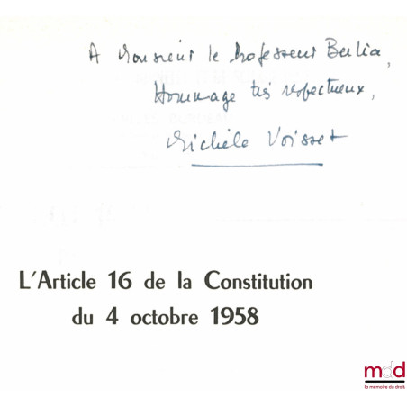 L’ARTICLE 16 DE LA CONSTITUTION DU 4 OCTOBRE 1958, Préface de Georges Vedel, Bibl. Constitutionnelle et de Sc. Politique, t. ...