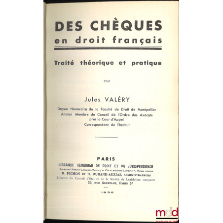 DES CHÈQUES EN DROIT FRANÇAIS, y compris le Décret-Loi du 30 oct. 1935, TRAITÉ THÉORIQUE ET PRATIQUE