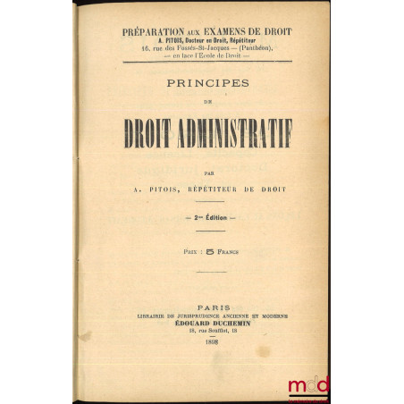 PRINCIPES DE DROIT ADMINISTRATIF, 2e éd. (1898) ;PRINCIPES DE DROIT CIVIL rédigés conformément au nouveau programme officiel...