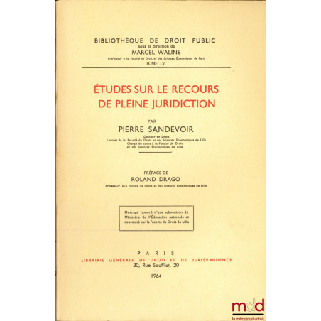 ÉTUDES SUR LE RECOURS DE PLEINE JURIDICTION, Préface de Roland Drago, Bibl. de droit public, t. LVI