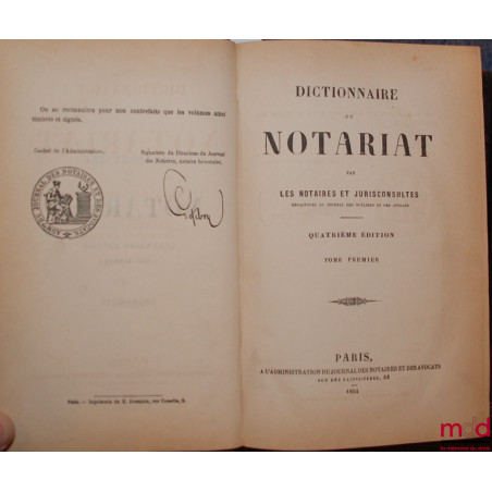 DICTIONNAIRE DU NOTARIAT par les Notaires et Jurisconsultes rédacteur du Journal des Notaires et des Avocats, 4e éd.