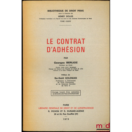 LE CONTRAT D’ADHÉSION, Préface de Berthold Goldman, Bibl. de droit privé, t. CXXXII