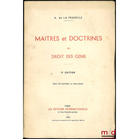 MAÎTRES ET DOCTRINES DU DROIT DES GENS, 2e éd., avec 23 portraits en hors-texte