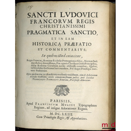 SANCTI LUDOVICI FRANCORUM REGIS CHRISTIANISSIMI PRAGMATICA SANCTIO, ET IN EAM HISTORICA PRÆFATIO ET COMMENTARIUS