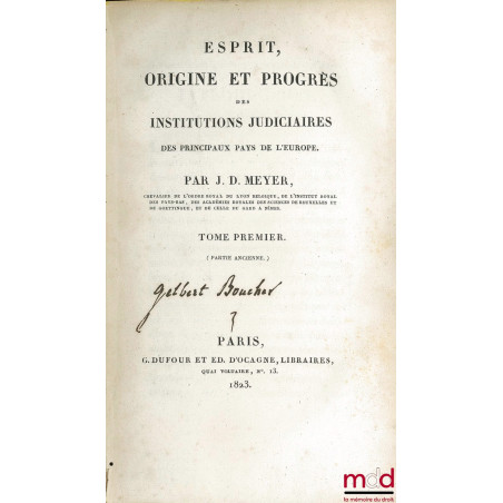 ESPRIT, ORIGINE ET PROGRÈS DES INSTITUTIONS JUDICIAIRES DES PRINCIPAUX PAYS DE L’EUROPE, 2nd éd.