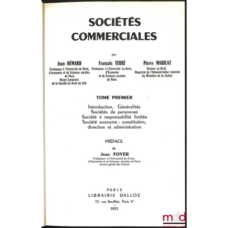 SOCIÉTÉS COMMERCIALES, Préface de Jean Foyer :t. I : Introduction. Généralités. Sociétés de personnes. Société à responsabil...