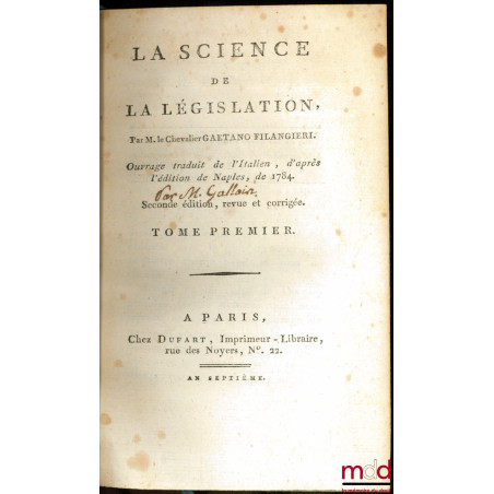 LA SCIENCE DE LA LÉGISLATION, Ouvrage traduit de l’Italien , d’après l’édition de Naples de 1784. Seconde éd. revue et corrigée
