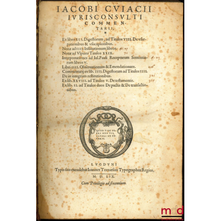 JACOBI CUJACII JURISCONSULTI COMMENTARII,Ex libro XLI. Digestorum, ad Titulos VIII. De Usurpationibus & usucapionibus.Notae...