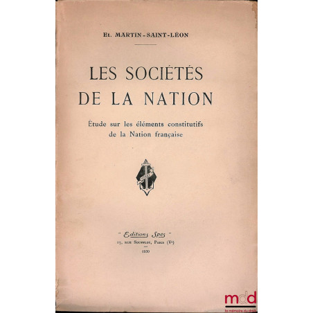 LES SOCIÉTÉS DE LA NATION. Étude sur les éléments constitutifs de la Nation française