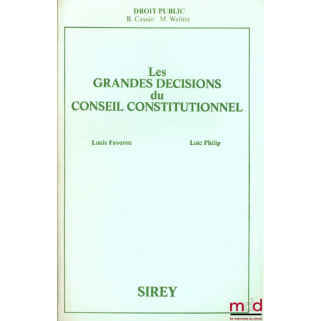 LES GRANDES DÉCISIONS DU CONSEIL CONSTITUTIONNEL, coll. Droit Public