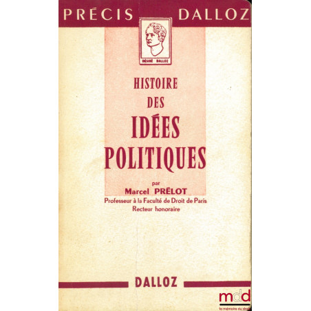 HISTOIRE DES IDÉES POLITIQUES, coll. Précis Dalloz