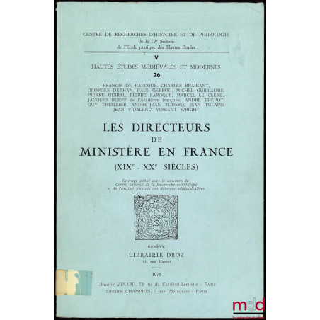 LES DIRECTEURS DE MINISTÈRE EN FRANCE (XIX-XXÈMES SIÈCLES), Centre de rech. d’hist. et de philol. de l’École pratique des Hau...