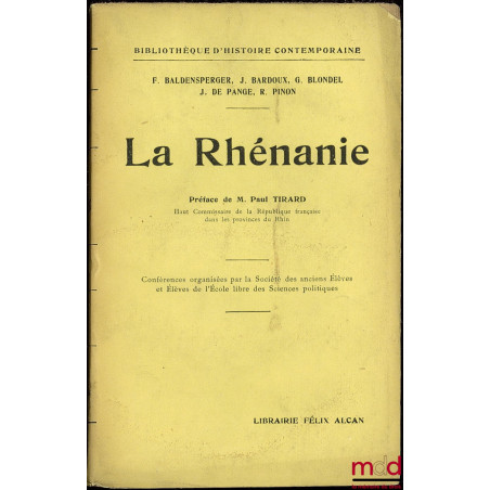 LA RHÉNANIE, Préface de M. Paul Tirard, conférences organisées par la Société des anciens Élèves et Élèves de l’École libre d...