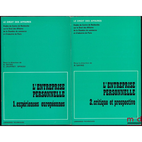 L’ENTREPRISE PERSONNELLE, 1. EXPÉRIENCES EUROPÉENNES, 2. CRITIQUE ET PROSPECTIVE, Coll. Le droit des affaires dirigée par A. ...