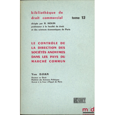 LE CONTRÔLE DE LA DIRECTION DES SOCIÉTÉS ANONYMES DANS LES PAYS DU MARCHÉ COMMUN, Préface de G. Lagarde, Bibl. de droit comme...