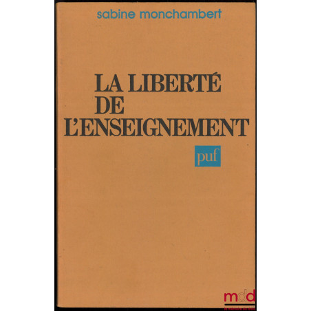 LA LIBERTÉ DE L’ENSEIGNEMENT, Préface de Achille Mestre