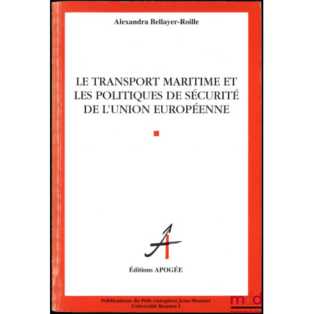 LE TRANSPORT MARITIME ET LES POLITIQUES DE SÉCURITÉ DE L’UNION EUROPÉENNE