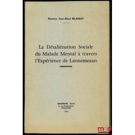 LA DÉSALIÉNATION SOCIALE DU MALADE MENTAL À TRAVERS L’EXPÉRIENCE DE LANNEMEZAN