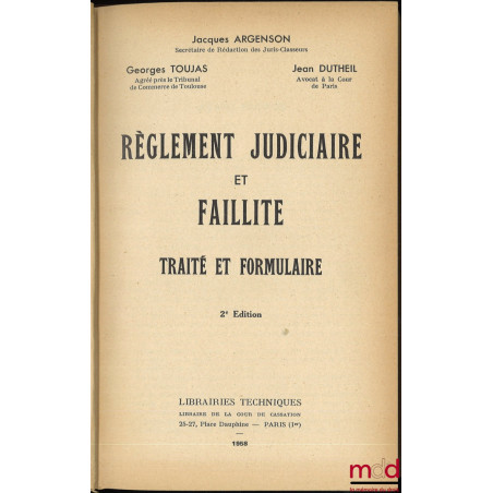 RÈGLEMENT JUDICIAIRE ET FAILLITE, TRAITÉ ET FORMULAIRE, 2e éd.