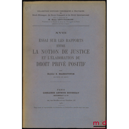 ESSAI SUR LES RAPPORTS ENTRE LA NOTION DE JUSTICE ET L’ÉLABORATION DU DROIT PRIVÉ POSITIF, coll. d’Études théoriques & pratiq...