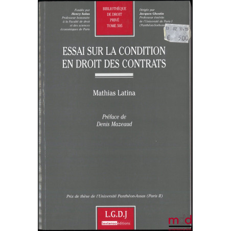 ESSAI SUR LA CONDITION EN DROIT DES CONTRATS, Préface de Denis Mazeaud, Bibl. de droit privé, t. 505