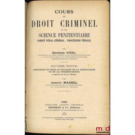 COURS DE DROIT CRIMINEL ET DE SCIENCE PÉNITENTIAIRE, 9e éd. refondue et mise au courant de la législation et de la jurisprude...