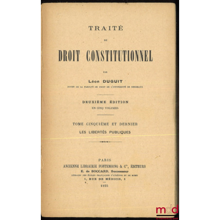TRAITÉ DE DROIT CONSTITUTIONNEL, 2e éd. en 5 vol. :t. I  : La règle de droit - Le problème de l’État ; t. II et t. III : La...