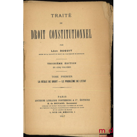 TRAITÉ DE DROIT CONSTITUTIONNEL :t. I : La règle de droit – Le problème de l’État (3e éd.) ; t. II (3e éd.) et t. III (2e é...