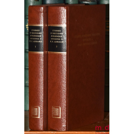 ÉTUDES D’HISTOIRE JURIDIQUE OFFERTES À PAUL FRÉDÉRIC GIRARD PAR SES ÉLÈVES, Réimpression de l’éd. de 1912