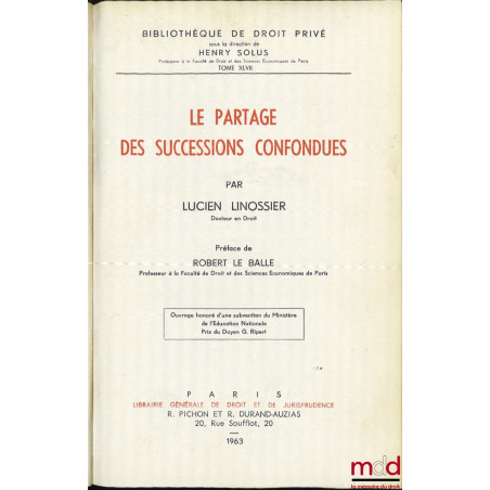 LE PARTAGE DES SUCCESSIONS CONFONDUES, Préface de Robert Le Balle, Bibl. de droit privé, t. XLVII