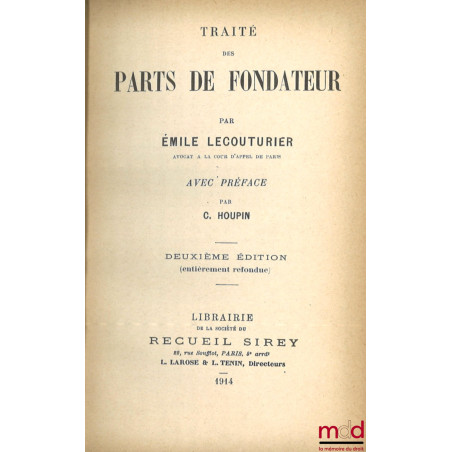 TRAITÉ DES PARTS DE FONDATEUR, Préface C. Houpin, 2e éd. entièrement refondue