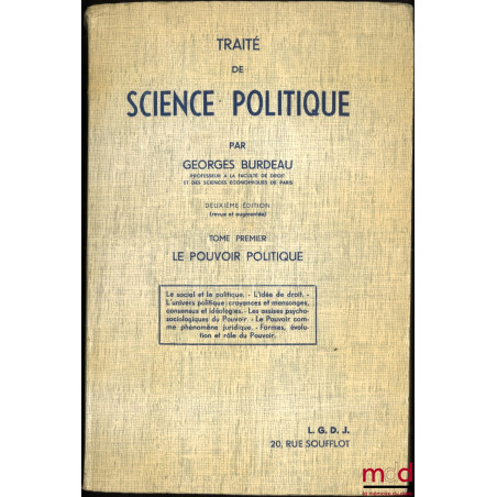 TRAITÉ DE SCIENCE POLITIQUE, 2e éd. (revue et augmentée) :t. I : Le pouvoir politique (634 p.) ;t. II : L’État (682 p.) ;t...