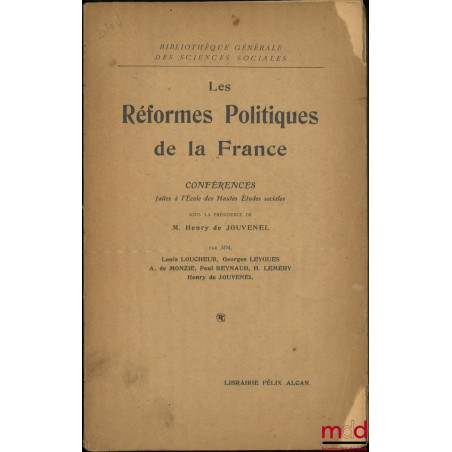 LES RÉFORMES POLITIQUES DE LA FRANCE, Conférences faites à l’École des Hautes Études Sociales