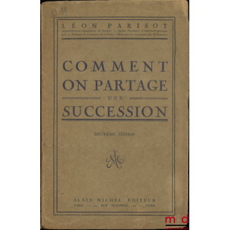COMMENT ON PARTAGE UNE SUCCESSION, 2e éd.
