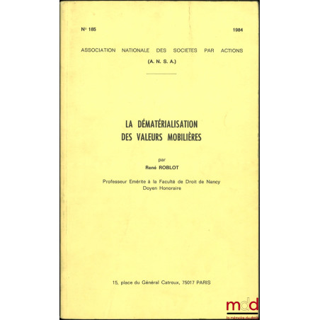 LA DÉMATÉRIALISATION DES VALEURS MOBILIÈRES, A.N.S.A. (Association Nationale des Sociétés par Actions), n° 185/1984