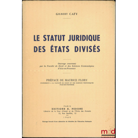 LE STATUT JURIDIQUE DES ÉTATS DIVISÉS, Préface M. Flory