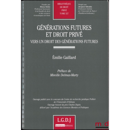 GÉNÉRATIONS FUTURES ET DROIT PRIVÉ, Vers un droit des générations futures, Préface de Mireille Delmas-Marty, Bibl. de droit p...